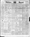 Aberdeen Press and Journal Tuesday 03 May 1898 Page 1