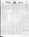 Aberdeen Press and Journal Thursday 23 June 1898 Page 1