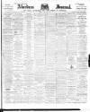 Aberdeen Press and Journal Monday 29 August 1898 Page 1