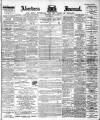 Aberdeen Press and Journal Wednesday 26 April 1899 Page 1