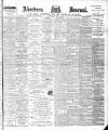 Aberdeen Press and Journal Wednesday 17 May 1899 Page 1