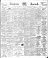 Aberdeen Press and Journal Monday 10 July 1899 Page 1