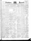 Aberdeen Press and Journal Saturday 17 March 1900 Page 1