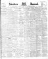 Aberdeen Press and Journal Saturday 12 May 1900 Page 1