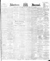 Aberdeen Press and Journal Monday 14 May 1900 Page 1