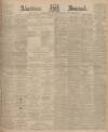 Aberdeen Press and Journal Thursday 06 June 1901 Page 1