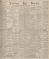 Aberdeen Press and Journal Thursday 13 June 1901 Page 1