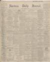 Aberdeen Press and Journal Tuesday 12 November 1901 Page 1