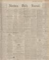 Aberdeen Press and Journal Thursday 19 December 1901 Page 1