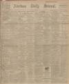 Aberdeen Press and Journal Monday 02 December 1907 Page 1