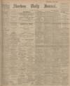 Aberdeen Press and Journal Friday 29 May 1908 Page 1