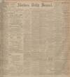 Aberdeen Press and Journal Monday 02 November 1908 Page 1