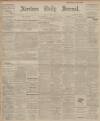 Aberdeen Press and Journal Tuesday 08 March 1910 Page 1
