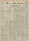 Aberdeen Press and Journal Monday 31 July 1916 Page 1