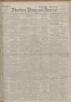 Aberdeen Press and Journal Friday 16 May 1930 Page 1