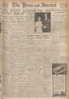 Aberdeen Press and Journal Friday 11 July 1947 Page 1