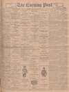 Dundee Evening Post Tuesday 24 April 1900 Page 1