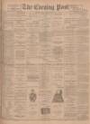 Dundee Evening Post Monday 30 April 1900 Page 1
