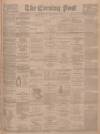 Dundee Evening Post Wednesday 17 October 1900 Page 1