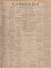 Dundee Evening Post Saturday 12 January 1901 Page 1
