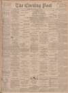 Dundee Evening Post Monday 14 January 1901 Page 1