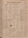 Dundee Evening Post Tuesday 19 February 1901 Page 1