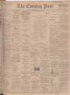 Dundee Evening Post Friday 22 February 1901 Page 1