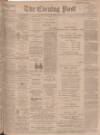 Dundee Evening Post Saturday 23 February 1901 Page 1