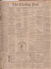 Dundee Evening Post Thursday 21 March 1901 Page 1