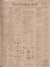 Dundee Evening Post Thursday 12 December 1901 Page 1