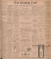 Dundee Evening Post Saturday 25 January 1902 Page 1