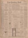 Dundee Evening Post Friday 21 March 1902 Page 1