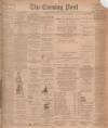 Dundee Evening Post Saturday 19 April 1902 Page 1