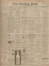 Dundee Evening Post Friday 25 April 1902 Page 1