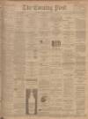 Dundee Evening Post Tuesday 13 May 1902 Page 1