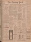 Dundee Evening Post Saturday 18 October 1902 Page 1