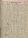 Dundee Evening Post Wednesday 22 April 1903 Page 1