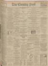 Dundee Evening Post Friday 04 March 1904 Page 1