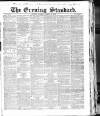 London Evening Standard Tuesday 18 March 1862 Page 1