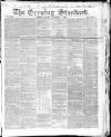 London Evening Standard Friday 05 December 1862 Page 1