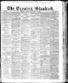 London Evening Standard Saturday 14 February 1863 Page 1