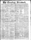 London Evening Standard Tuesday 01 March 1864 Page 1