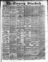 London Evening Standard Tuesday 04 October 1864 Page 1