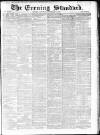 London Evening Standard Saturday 08 December 1866 Page 1