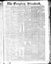 London Evening Standard Friday 15 March 1867 Page 1