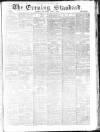 London Evening Standard Thursday 04 April 1867 Page 1
