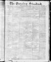 London Evening Standard Tuesday 07 April 1868 Page 1
