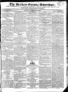 Durham County Advertiser Saturday 24 February 1821 Page 1