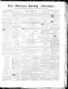 Durham County Advertiser Friday 28 August 1857 Page 1