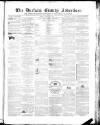 Durham County Advertiser Friday 08 January 1858 Page 1